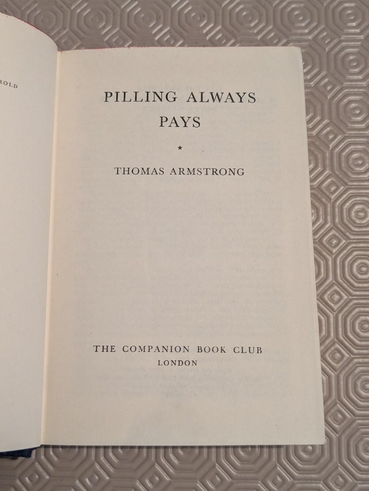 Pilling Always Pays by Thomas Armstrong - 1956 - Companion Book Club
