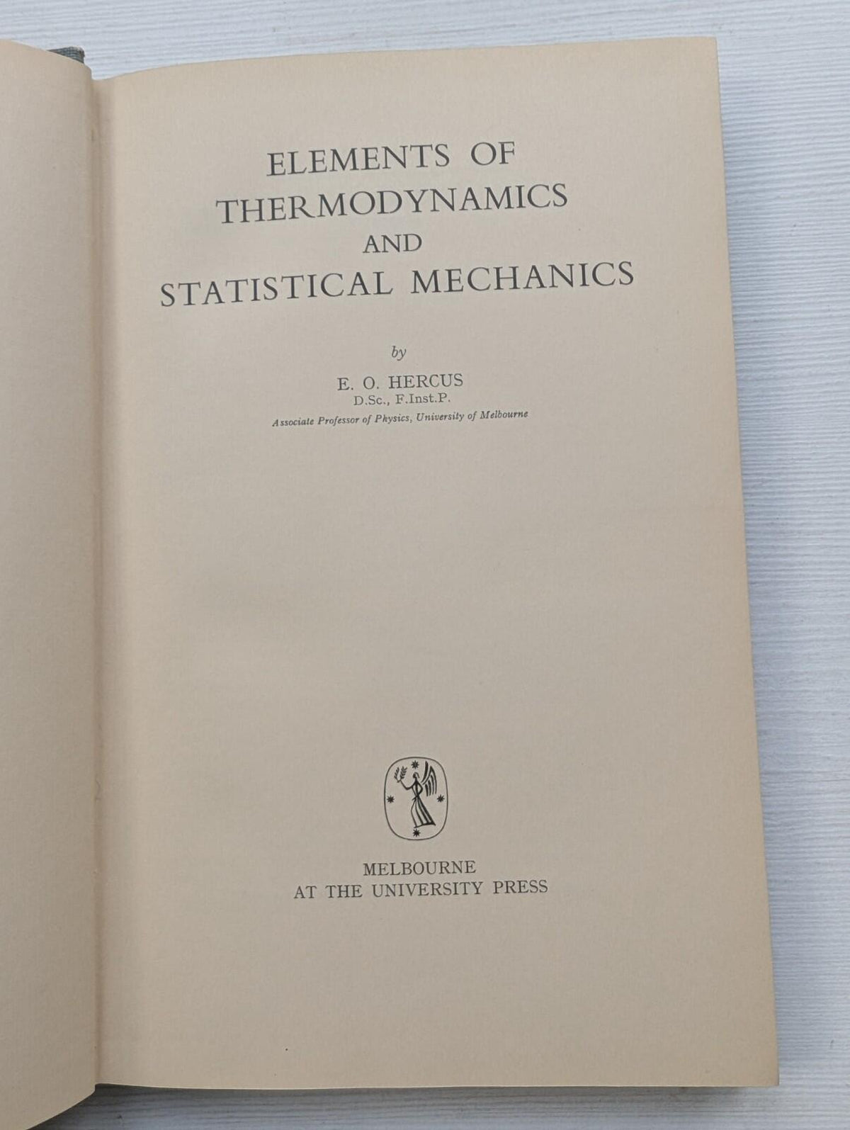 Elements of Thermodynamics and Statistical Mechanics by E.O. Hercus - 1950