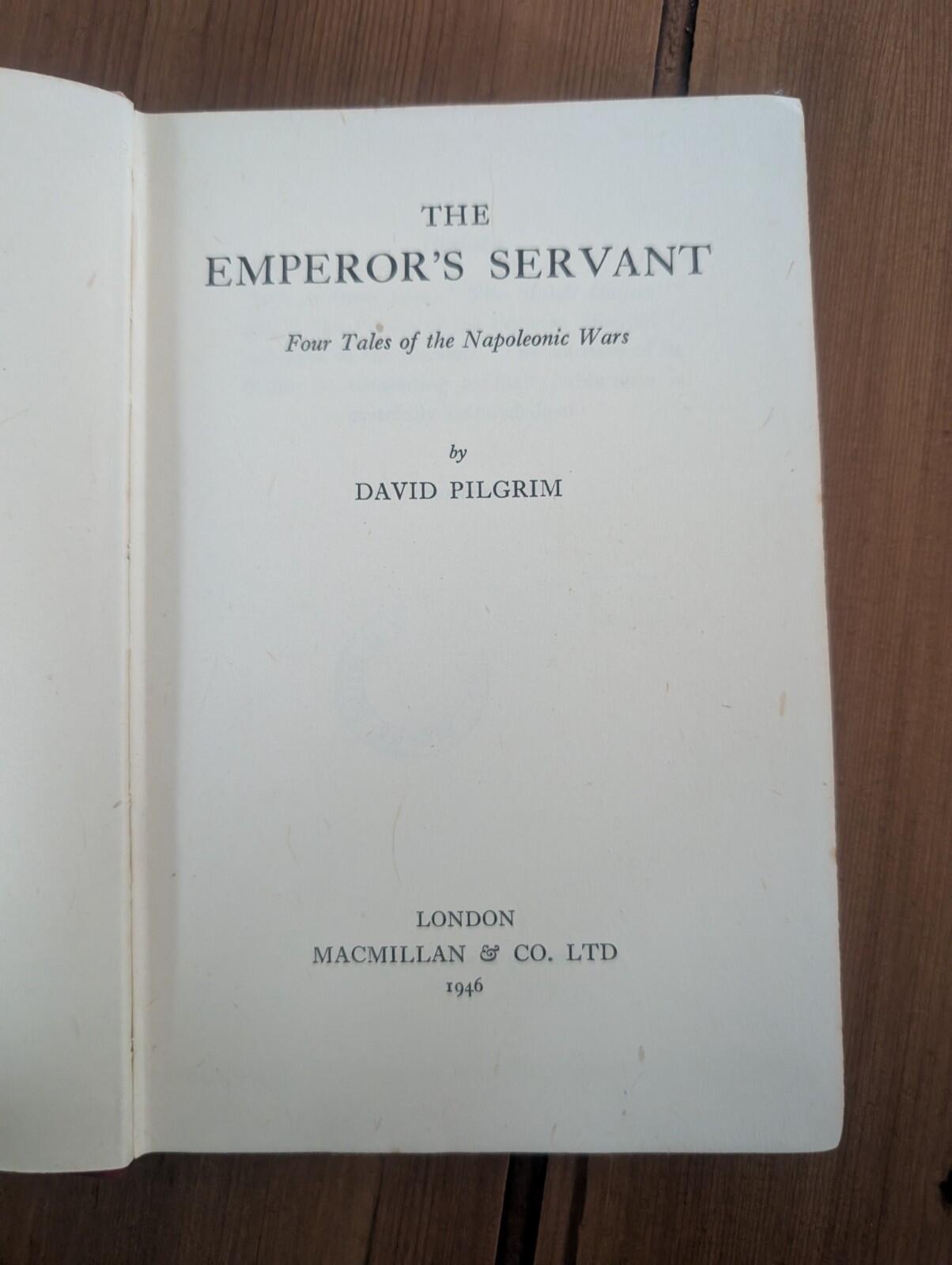 The Emperor's Servant by David Pilgrim - 1946 - Macmillan & Co Ltd