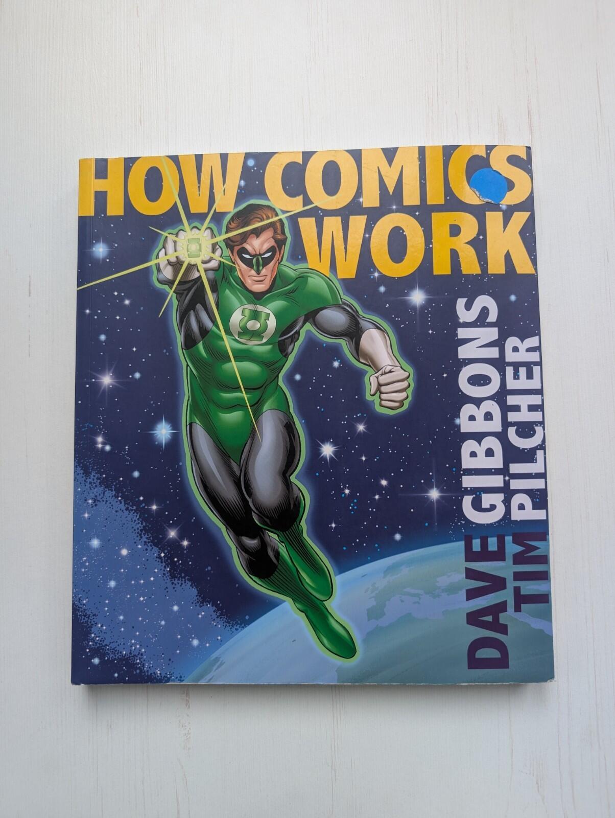 How Comics Work by Dave Gibbons/Tim Pilcher - 2017 - Quarto Publishing