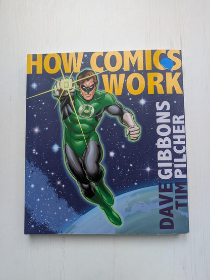 How Comics Work by Dave Gibbons/Tim Pilcher - 2017 - Quarto Publishing