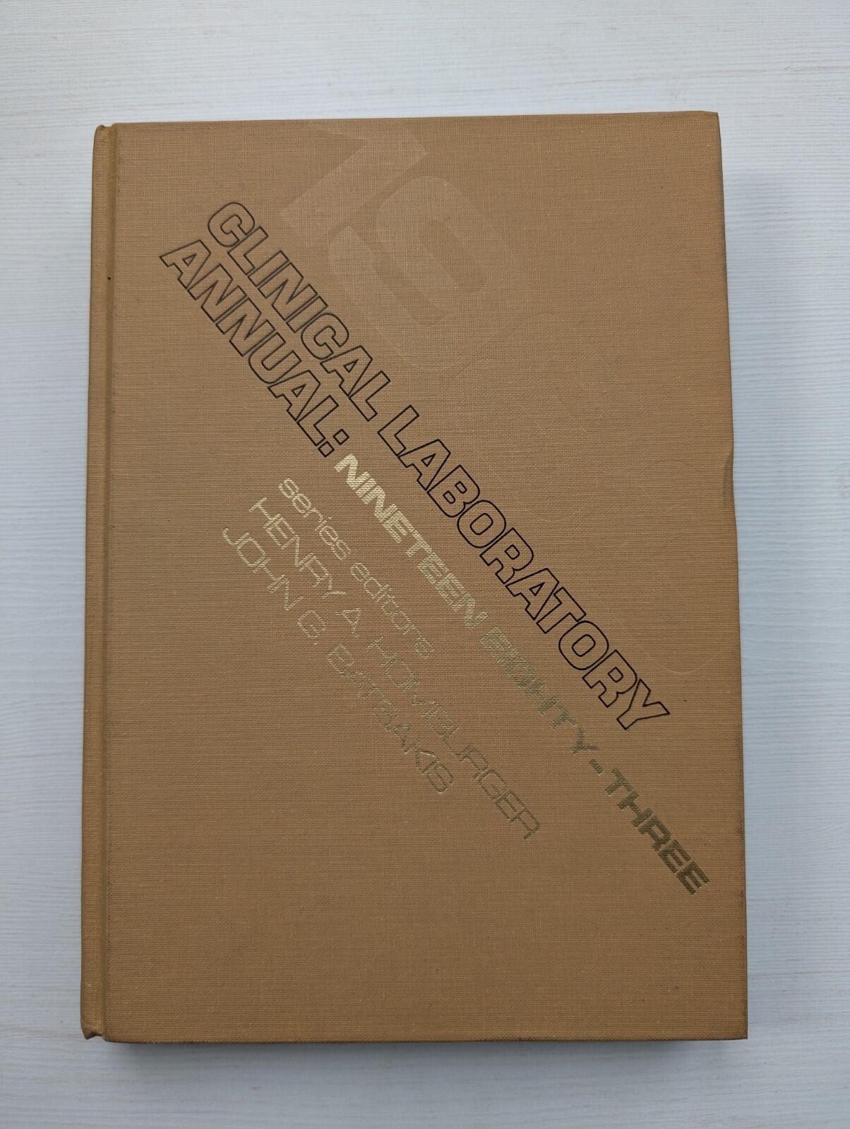 Clinical Laboratory Annual 1983 - Henry A. Homburger/John G. Batsakis