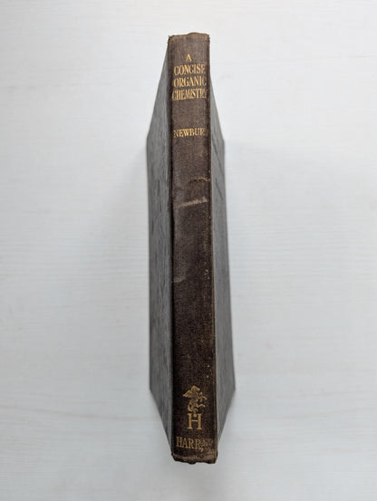 A Concise Organic Chemistry by N.F. Newbury - 1939 - George G. Harrap & Co Ltd