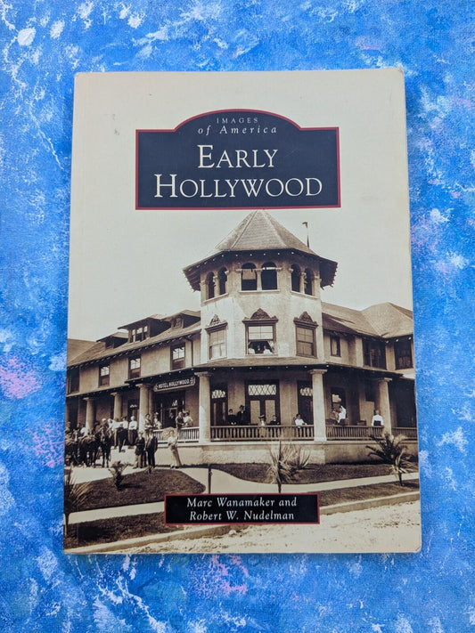 Early Hollywood by Marc Wanamaker/Robert W. Nudelman - Signed by Marc Wanamaker