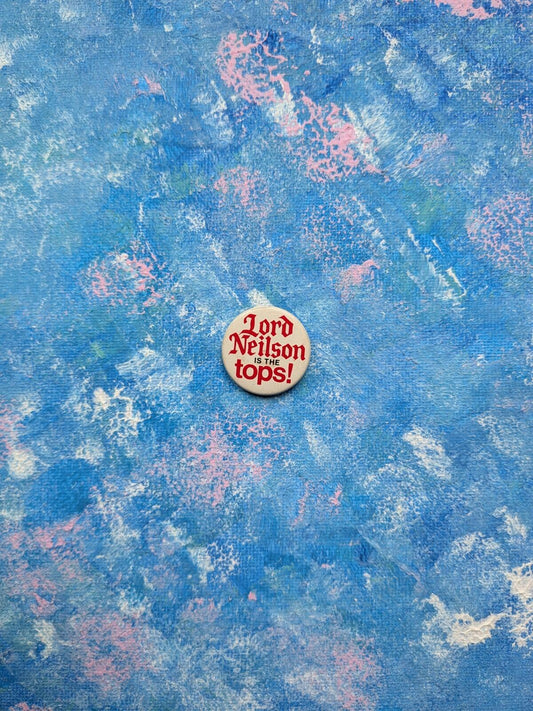 Vintage Lord Neilson Ice Cream Badge "Lord Neilson Is The Tops!" - 1960s