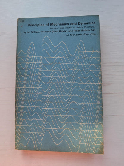 Principles of Mechanics & Dynamics Pt. 1, Sir William Thomson/Peter Guthrie Tait