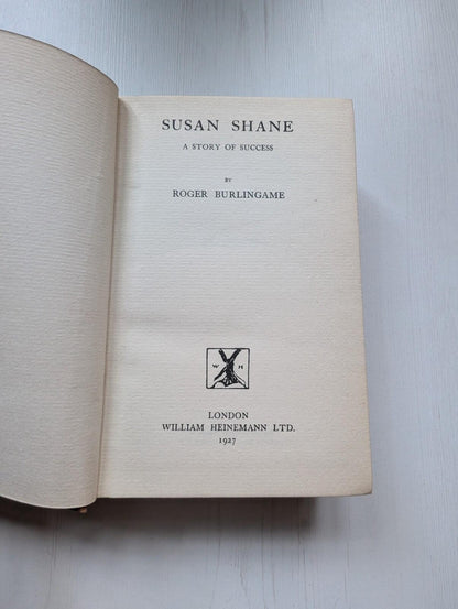 Susan Shane by Roger Burlingame - William Heinemann Ltd - 1927