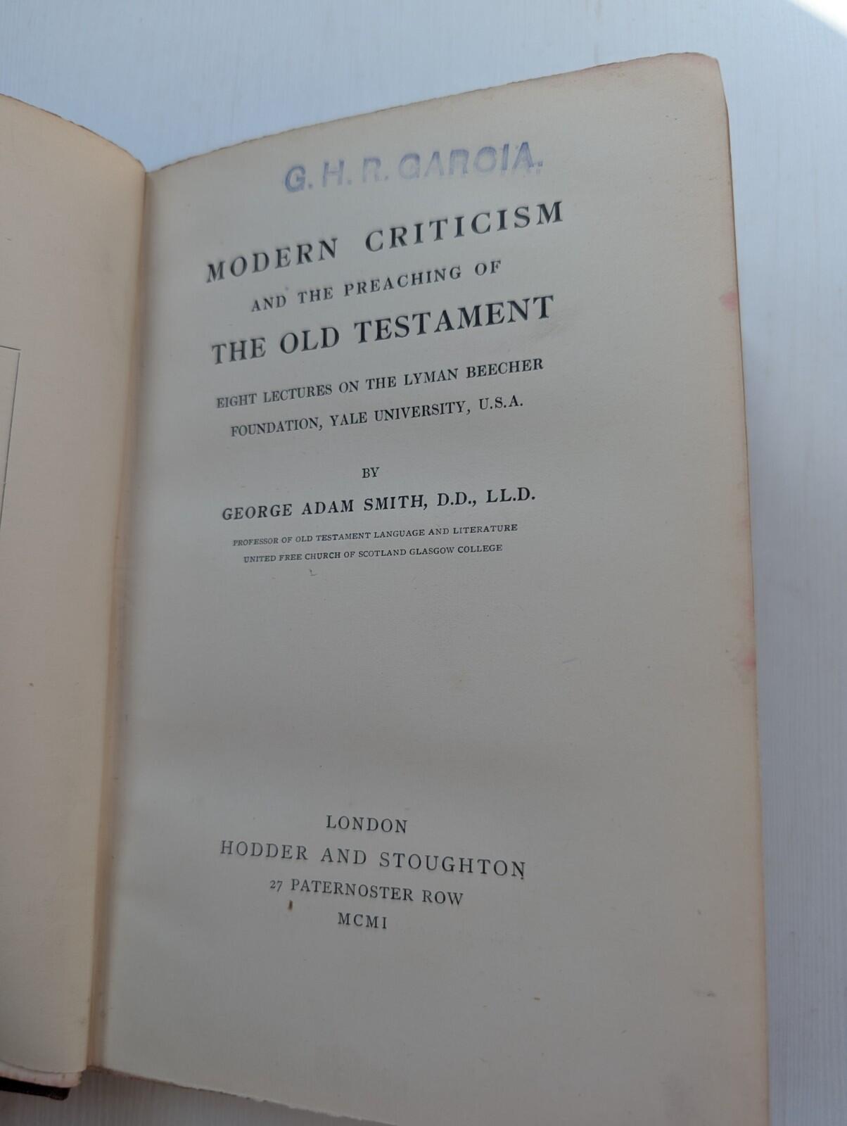 Modern Criticism and The Preaching of The Old Testament by George Adam Smith