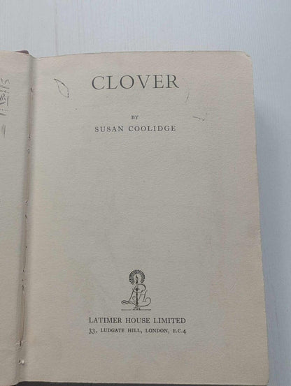 Clover by Susan Coolidge - First Edition - 1949 - Latimer House Ltd