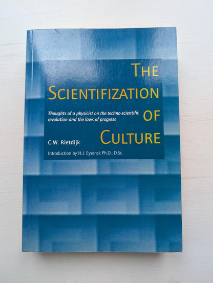 The Scientifization of Culture by C.W. Rietdijk - 1994 - Van Gorcum
