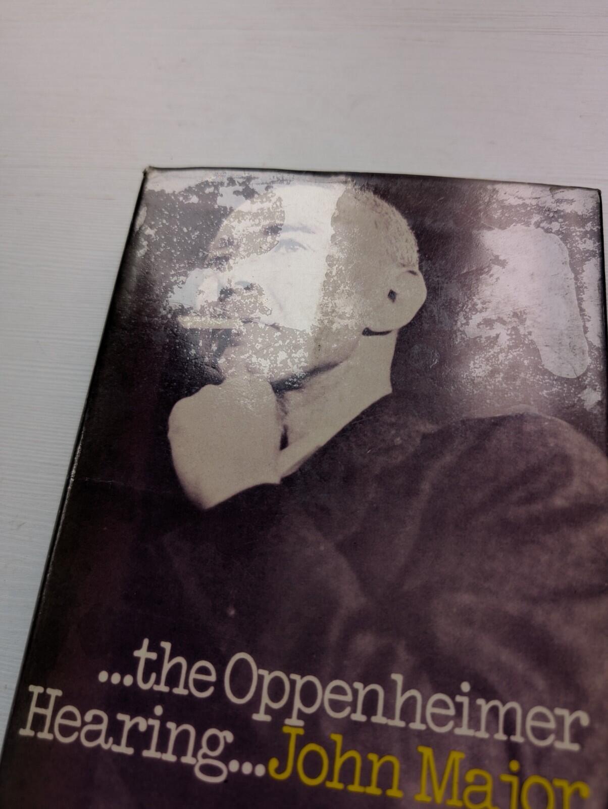 The Oppenheimer Hearing by John Major - 1971 - B.T. Batsford Ltd