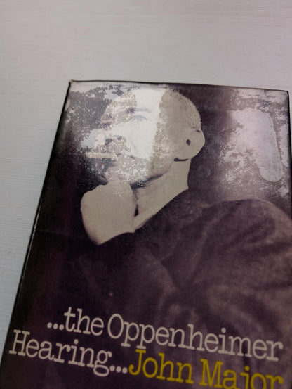 The Oppenheimer Hearing by John Major - 1971 - B.T. Batsford Ltd