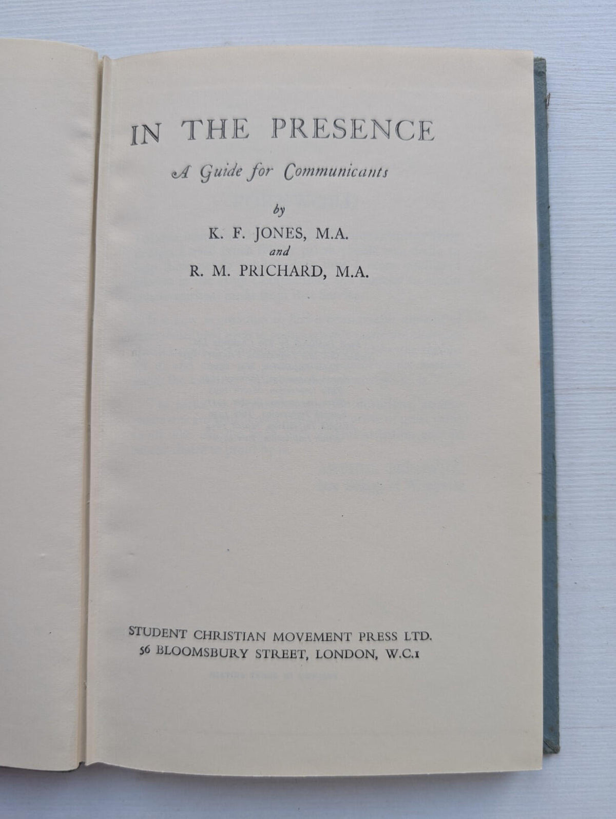 In The Presence: A Guide For Communicants by K.F. Jones & R.M. Prichard - 1956
