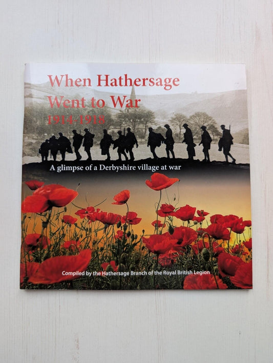 When Hathersage Went to War 1914-1918 - Hathersage Royal British Legion