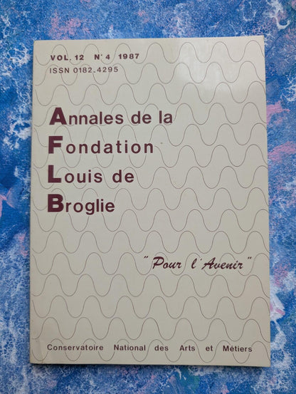 Annales de la Foundation Louis de Brogile - Vol. 12 No.4 - 1987