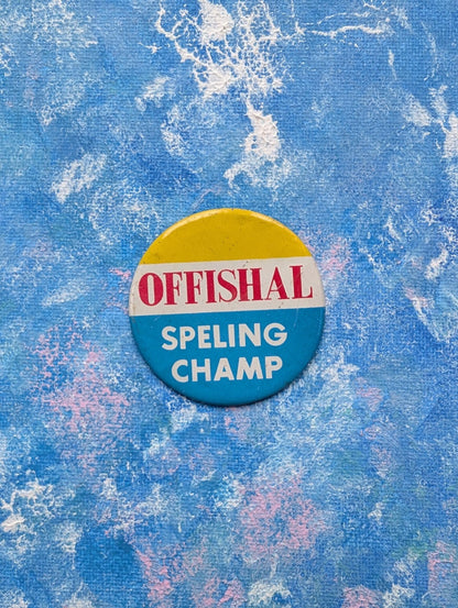 Vintage "Offishal Speling Champ" Badge - 1960s Hippie Humour