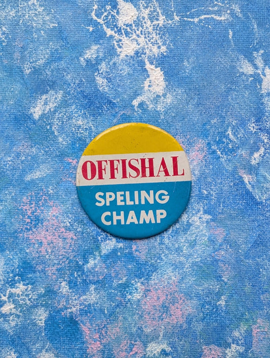 Vintage "Offishal Speling Champ" Badge - 1960s Hippie Humour