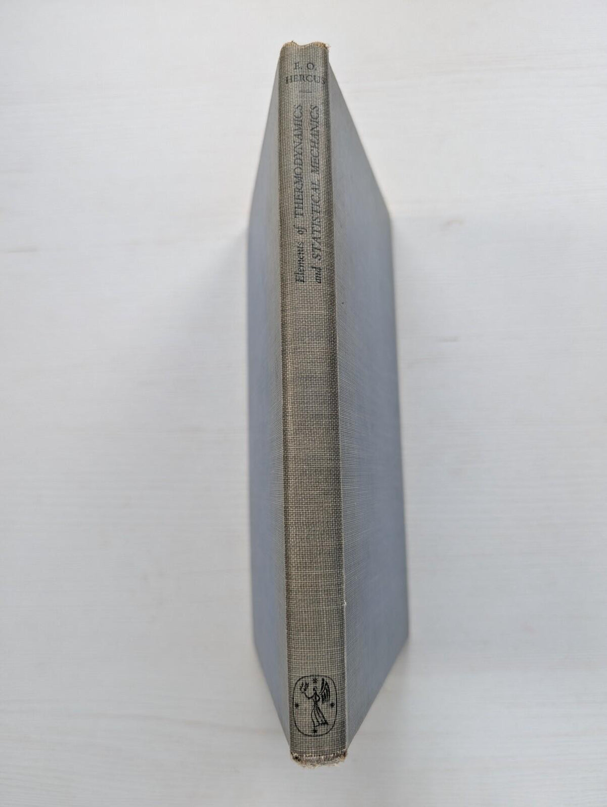 Elements of Thermodynamics and Statistical Mechanics by E.O. Hercus - 1950