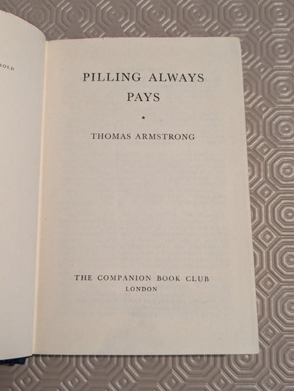 Pilling Always Pays by Thomas Armstrong - 1956 - Companion Book Club