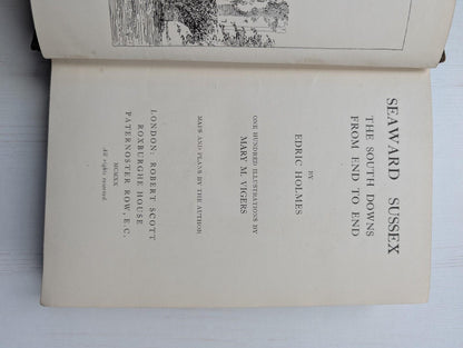 Seaward Sussex: The South Downs From End To End by Edric Holmes - 1920
