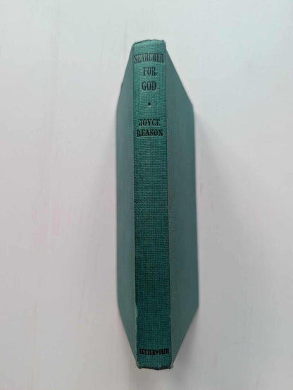Searcher For God by Joyce Reason - 1963 - Lutterworth Press Hardback