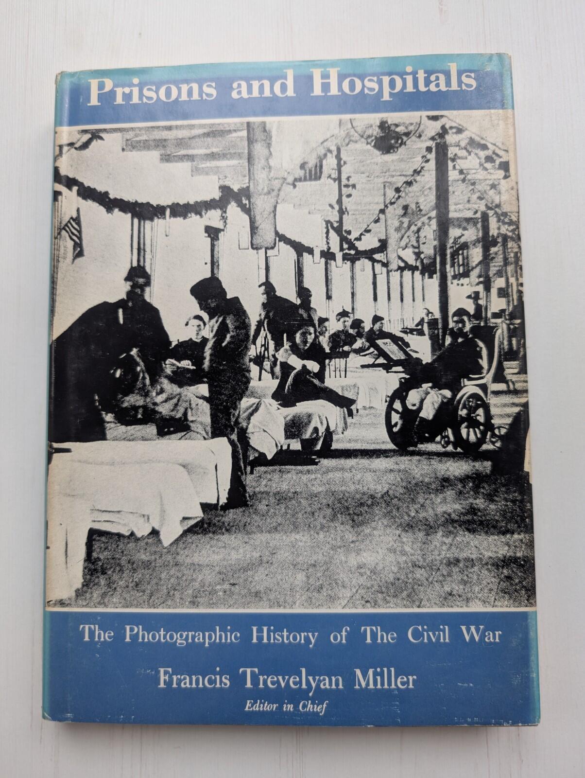 The Photographic History of The Civil War: Prisons and Hospitals - 1957