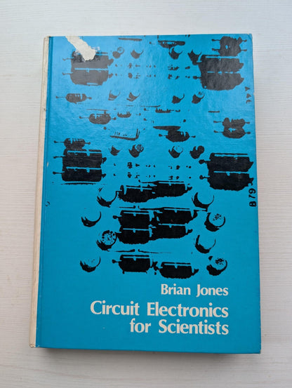 Circuit Electronics For Scientists by Brian Jones - 1974 - Addison-Wesley