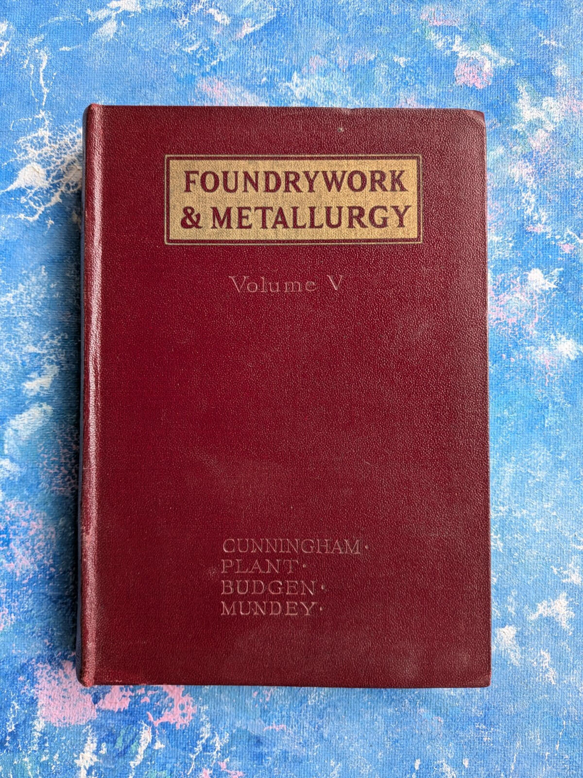 Foundrywork & Metallurgy Volume V - R.T. Rolfe - The New Era Publishing Co. Ltd