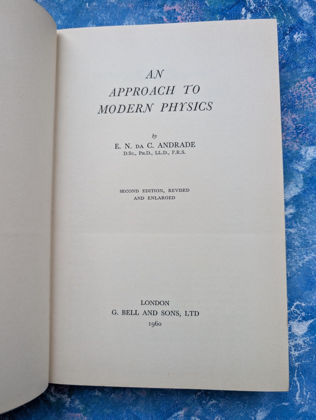 An Approach To Modern Physics by E.N. Da C. Andrade - 1960 - G Bell & Sons Ltd