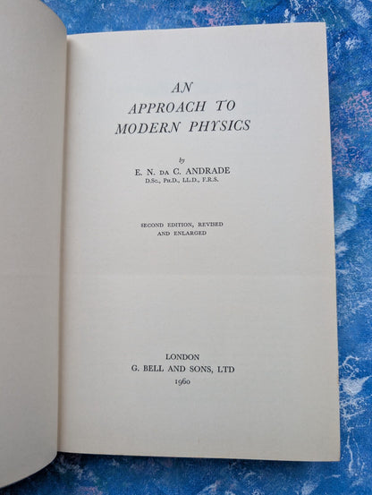 An Approach To Modern Physics by E.N. Da C. Andrade - 1960 - G Bell & Sons Ltd