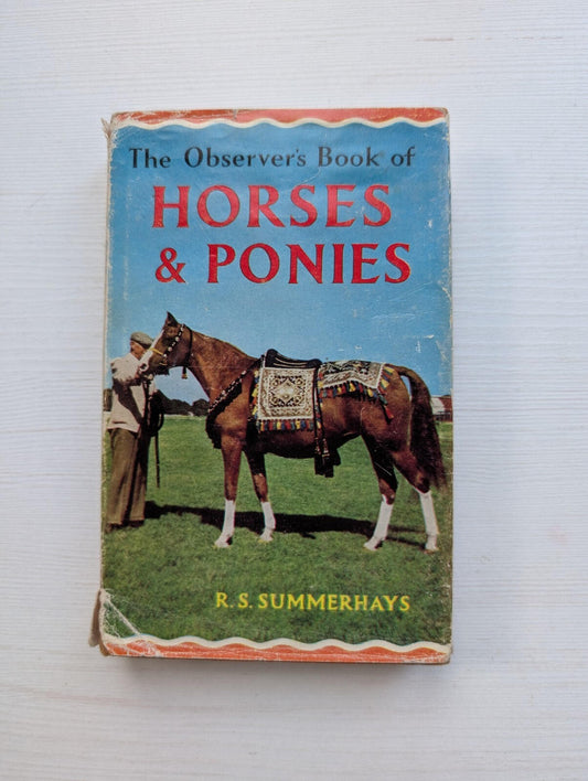 The Observer's Book of Horses & Ponies by R.S. Summerhays - 1968