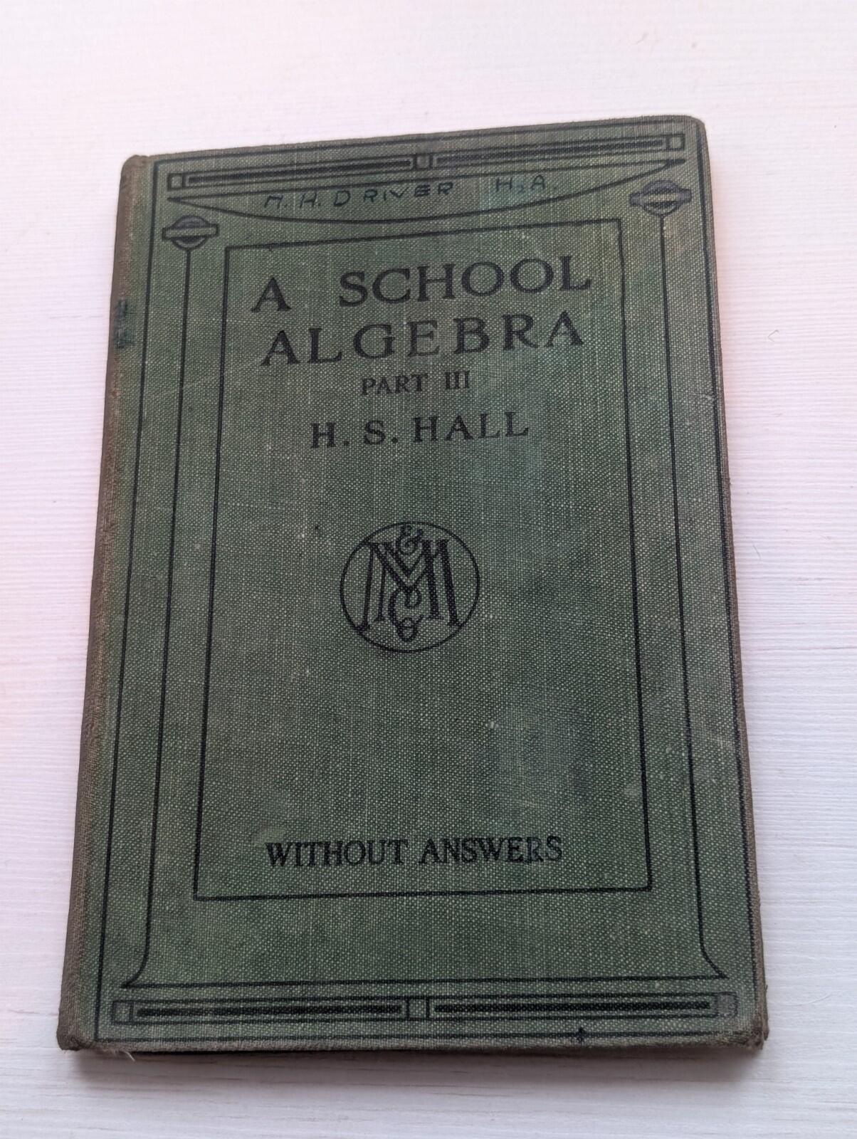 A School Algebra Part III by H.S. Hall - 1935 - Macmillan & Co Ltd