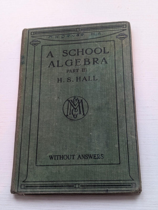 A School Algebra Part III by H.S. Hall - 1935 - Macmillan & Co Ltd