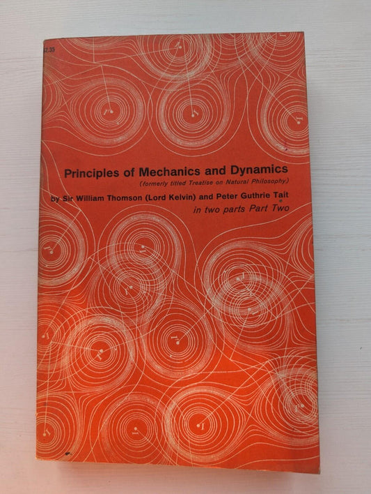 Principles of Mechanics & Dynamics Pt. 2, Sir William Thomson/Peter Guthrie Tait