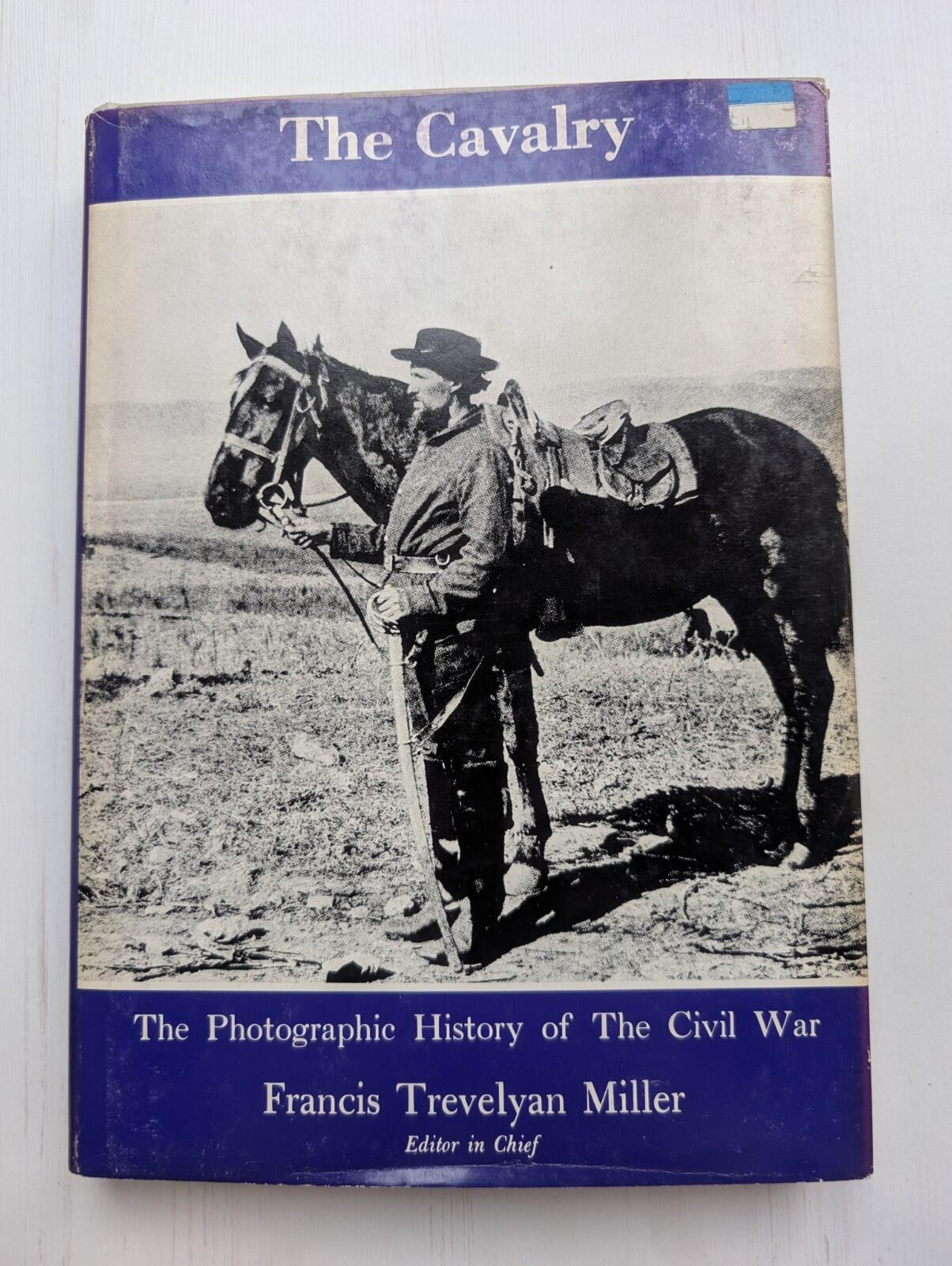 The Photographic History of The Civil War: The Cavalry - 1957