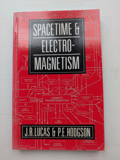 Spacetime & Electro-Magnetism by JR Lucas/PE Hodgson - 1990 - Clarendon Press