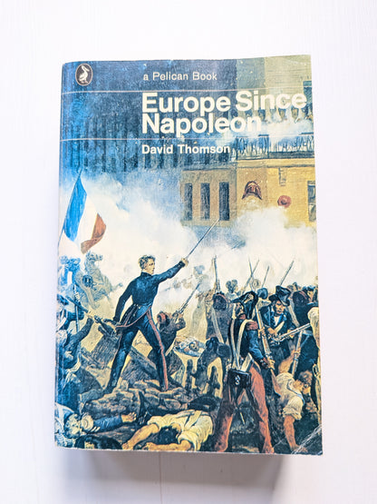 Europe Since Napoleon by David Thomson - 1977 - Pelican Books