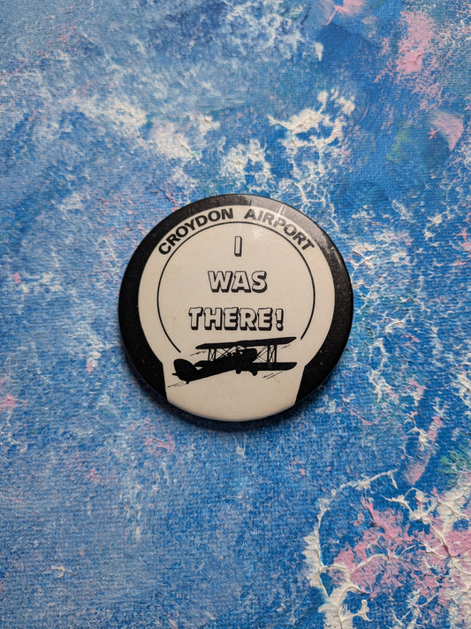 Vintage Croydon Airport "I Was There!" Badge