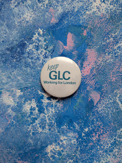Vintage GLC Badge - "Keep GLC Working For London"