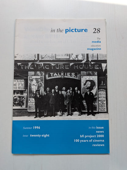 In The Picture Issue 28 - Summer 1996 - BFI Project 2000/100 Years of Cinema