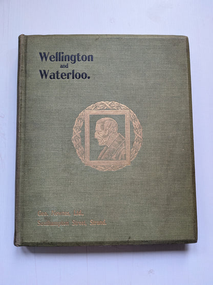 Wellington & Waterloo by Major Arthur Griffiths - 1898 - George Newnes Ltd