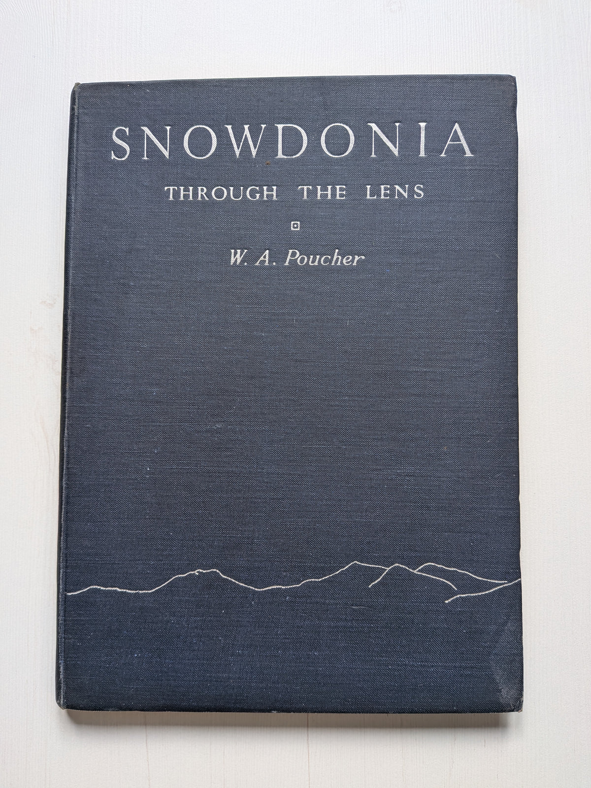 Snowdonia: Through The Lens by W.A. Poucher - 1941 - Chapman & Hall Ltd