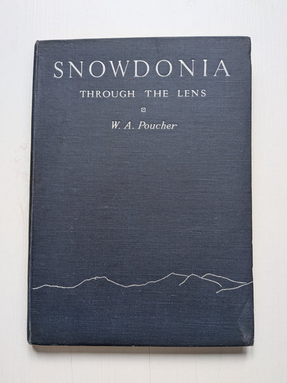 Snowdonia: Through The Lens by W.A. Poucher - 1941 - Chapman & Hall Ltd