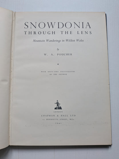 Snowdonia: Through The Lens by W.A. Poucher - 1941 - Chapman & Hall Ltd