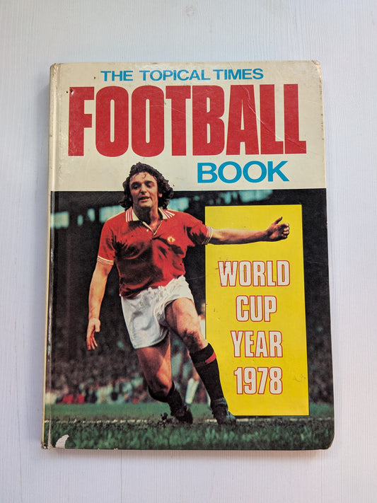 The Topical Times Football Book - World Cup Year 1978 - D. C. Thomson & Co Ltd