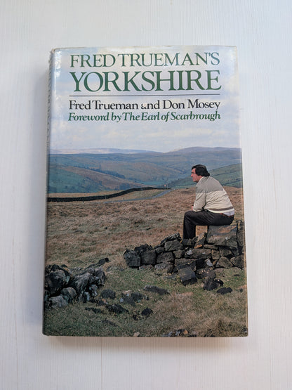 Fred Trueman's Yorkshire by Fred Trueman/Don Mosey - 1984, Stanley Paul & Co Ltd