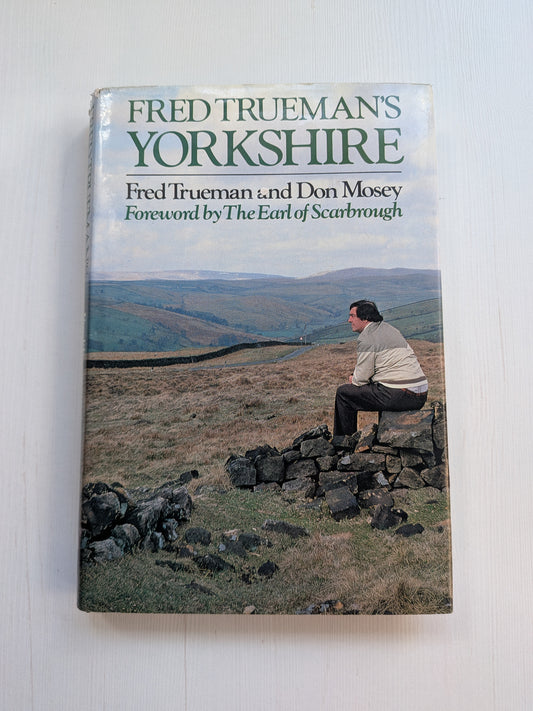 Fred Trueman's Yorkshire by Fred Trueman/Don Mosey - 1984, Stanley Paul & Co Ltd