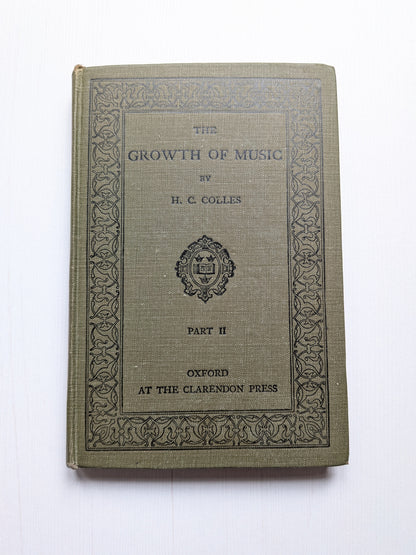 The Growth of Music Part II by H.C. Colles - 1933 - The Clarendon Press