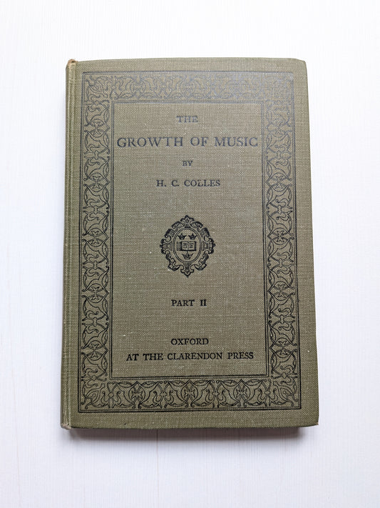 The Growth of Music Part II by H.C. Colles - 1933 - The Clarendon Press