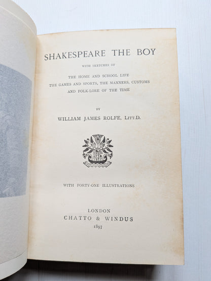 Shakespeare The Boy by William James Rolfe - 1897 - Chatto & Windus